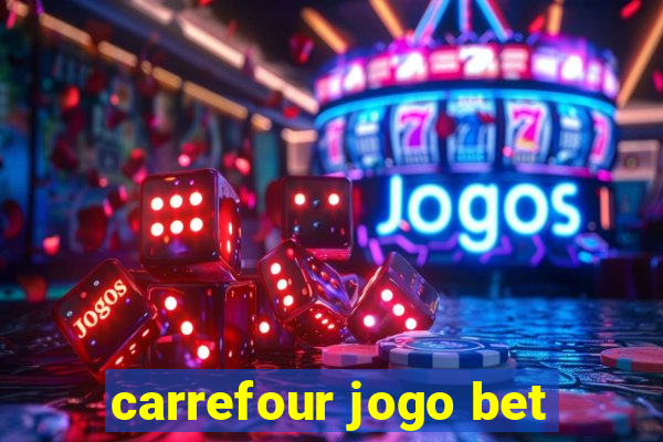 carrefour jogo bet